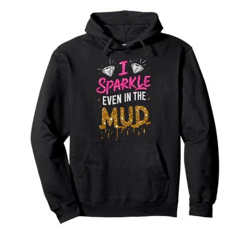 Frau I Sparkle Even in Mud Run Team Mudding Princess Girls Pullover Hoodie von Funny Mud Run Mudding Running Mudder Race Kids ATV