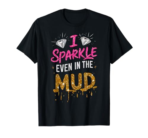 Frau I Sparkle Even in Mud Run Team Mudding Princess Girls T-Shirt Frau I Sparkle Even in Mud Run Team Mudding Princess Girls T-Shirt von Funny Mud Run Mudding Running Mudder Race Kids ATV