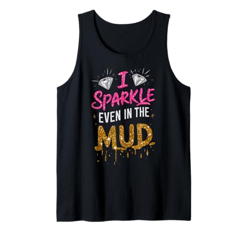 Frau I Sparkle Even in Mud Run Team Mudding Princess Girls Tank Top von Funny Mud Run Mudding Running Mudder Race Kids ATV