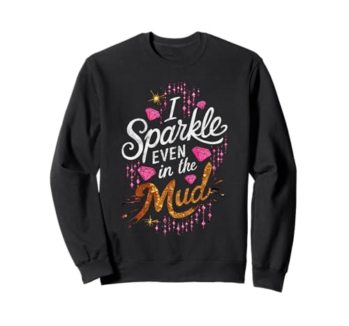 Frau I Sparkle Even in Mud Run Team Princess Girls Mudding Sweatshirt Frau I Sparkle Even in Mud Run Team Princess Girls Mudding Sweatshirt von Funny Mud Run Mudding Running Mudder Race Kids ATV