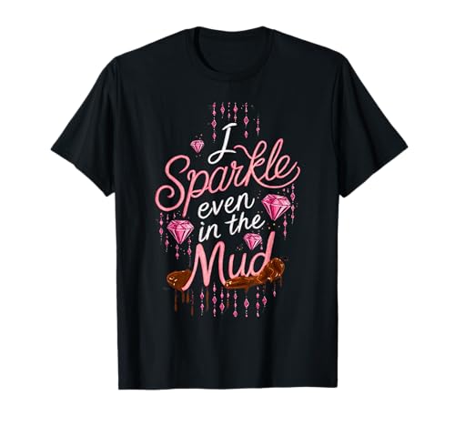 Frau I Sparkle Even in Mud Run Team Princess Girls Mudding T-Shirt von Funny Mud Run Mudding Running Mudder Race Kids ATV