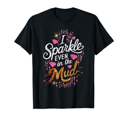Frau I Sparkle Even in Mud Run Team Princess Girls Mudding T-Shirt von Funny Mud Run Mudding Running Mudder Race Kids ATV