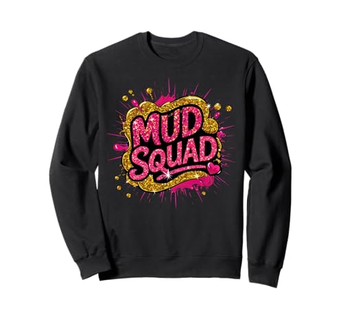 Frauen Mud Run Squad Mädchen Muddy Mudding Running ATV Team Sweatshirt Frauen Mud Run Squad Mädchen Muddy Mudding Running ATV Team Sweatshirt von Funny Mud Run Mudding Running Mudder Race Kids ATV