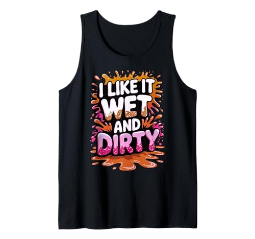 Women I Like It Wet And Dirty Mud Run Mudding Running Muddy Tank Top von Funny Mud Run Mudding Running Mudder Race Kids ATV