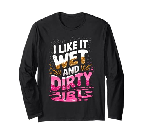 Women I Like It Wet and Dirty Mud Run Mudding Running Muddy Langarmshirt Women I Like It Wet and Dirty Mud Run Mudding Running Muddy Langarmshirt von Funny Mud Run Mudding Running Mudder Race Kids ATV