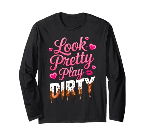 Frauen Look Pretty Play Dirty Mud Run Mudder Running Mudding Langarmshirt Frauen Look Pretty Play Dirty Mud Run Mudder Running Mudding Langarmshirt von Funny Mud Run Princess I Sparkle Even in Mud Team