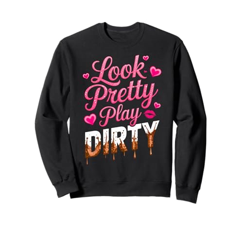 Frauen Look Pretty Play Dirty Mud Run Mudder Running Mudding Sweatshirt Frauen Look Pretty Play Dirty Mud Run Mudder Running Mudding Sweatshirt von Funny Mud Run Princess I Sparkle Even in Mud Team