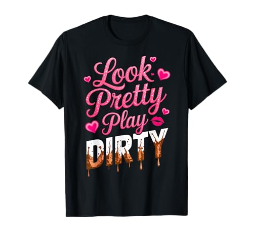 Frauen Look Pretty Play Dirty Mud Run Mudder Running Mudding T-Shirt Frauen Look Pretty Play Dirty Mud Run Mudder Running Mudding T-Shirt von Funny Mud Run Princess I Sparkle Even in Mud Team