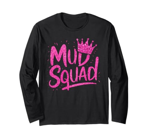 Frauen Mud Run Squad Mädchen Muddy Mudding Running Team ATV Langarmshirt Frauen Mud Run Squad Mädchen Muddy Mudding Running Team ATV Langarmshirt von Funny Mud Run Princess I Sparkle Even in Mud Team