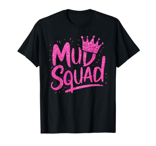 Frauen Mud Run Squad Mädchen Muddy Mudding Running Team ATV T-Shirt Frauen Mud Run Squad Mädchen Muddy Mudding Running Team ATV T-Shirt von Funny Mud Run Princess I Sparkle Even in Mud Team
