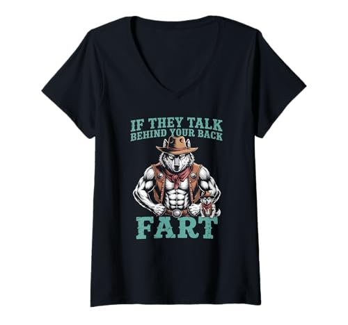 Damen Sarkastischer Cowboy-Wolf SAGT If They Talk Furz Frauen Männer T-Shirt mit V-Ausschnitt von Funny Muscle Animal Western Joke Meme Sarcastic