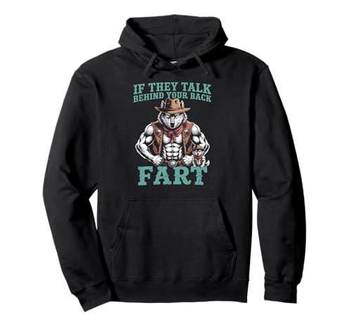 Sarkastischer Cowboy-Wolf SAGT If They Talk Furz Frauen Männer Pullover Hoodie von Funny Muscle Animal Western Joke Meme Sarcastic
