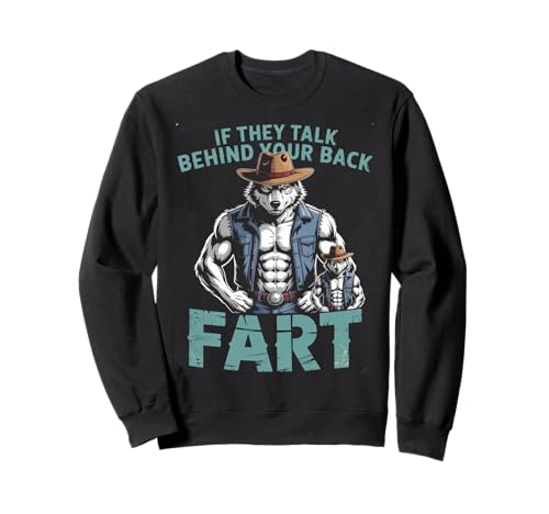 Sarkastischer Cowboy-Wolf SAGT If They Talk Furz Frauen Männer Sweatshirt von Funny Muscle Animal Western Joke Meme Sarcastic