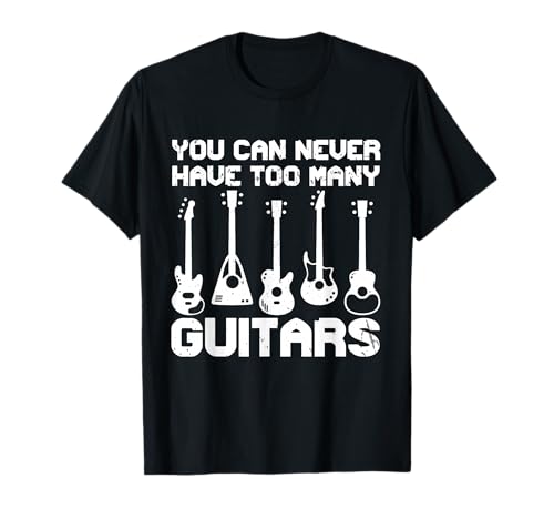 Lustige Musik You Can Never Have Too Many Guitars Men Women T-Shirt Lustige Musik You Can Never Have Too Many Guitars Men Women T-Shirt von Funny Music You Can Never Have Too Many Guitars