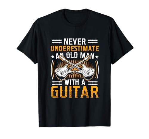 Never Underestimate An Old Man With A Guitar T-Shirt von Funny Musician Rock Music Guitar Player Gifts