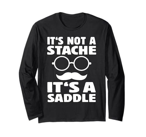 It's Not A Stache It's A Saddle Lustiger Schnurrbart Männer Spruch Langarmshirt von Funny Mustache Men Saying Design