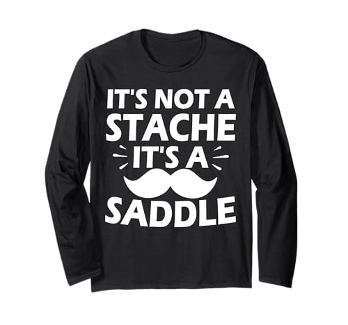 It's Not A Stache It's A Saddle Lustiger Schnurrbart Männer Spruch Langarmshirt It's Not A Stache It's A Saddle Lustiger Schnurrbart Männer Spruch Langarmshirt von Funny Mustache Men Saying Design