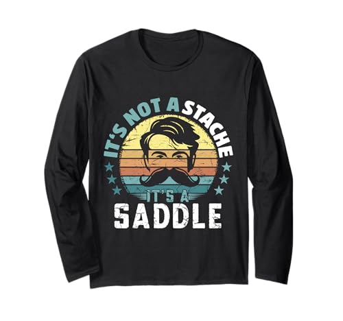 It's Not A Stache It's A Saddle Lustiger Schnurrbart Männer Spruch Langarmshirt It's Not A Stache It's A Saddle Lustiger Schnurrbart Männer Spruch Langarmshirt von Funny Mustache Men Saying Design
