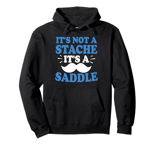 It's Not A Stache It's A Saddle Lustiger Schnurrbart Männer Spruch Pullover Hoodie It's Not A Stache It's A Saddle Lustiger Schnurrbart Männer Spruch Pullover Hoodie von Funny Mustache Men Saying Design