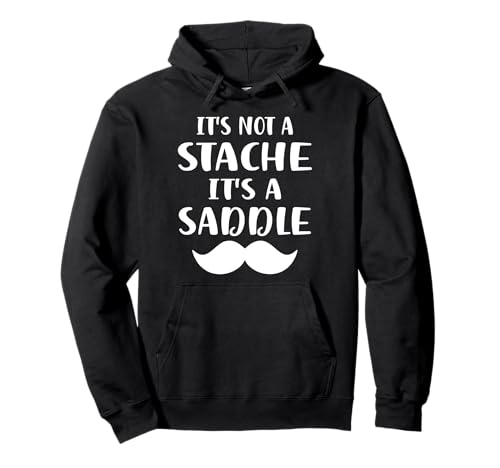 It's Not A Stache It's A Saddle Lustiger Schnurrbart Männer Spruch Pullover Hoodie It's Not A Stache It's A Saddle Lustiger Schnurrbart Männer Spruch Pullover Hoodie von Funny Mustache Men Saying Design