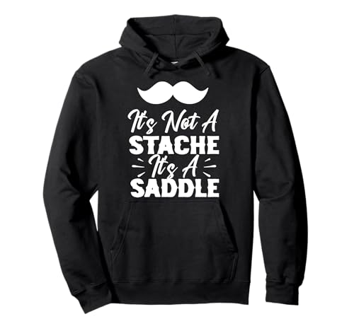 It's Not A Stache It's A Saddle Lustiger Schnurrbart Männer Spruch Pullover Hoodie It's Not A Stache It's A Saddle Lustiger Schnurrbart Männer Spruch Pullover Hoodie von Funny Mustache Men Saying Design
