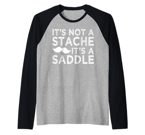 It's Not A Stache It's A Saddle Lustiger Schnurrbart Männer Spruch Raglan It's Not A Stache It's A Saddle Lustiger Schnurrbart Männer Spruch Raglan von Funny Mustache Men Saying Design