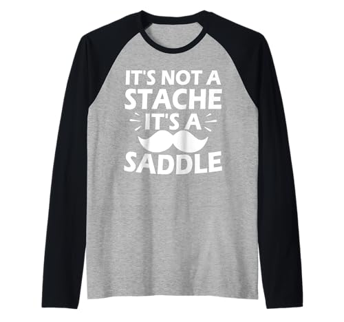 It's Not A Stache It's A Saddle Lustiger Schnurrbart Männer Spruch Raglan It's Not A Stache It's A Saddle Lustiger Schnurrbart Männer Spruch Raglan von Funny Mustache Men Saying Design