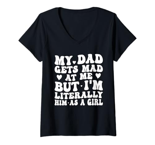 Damen Mein Vater Wird sauer auf Mich, Aber ich Bin buchstäblich er als Mädchen Lustig T-Shirt mit V-Ausschnitt Damen Mein Vater Wird sauer auf Mich, Aber ich Bin buchstäblich er als Mädchen Lustig T-Shirt mit V-Ausschnitt von Funny My Dad Gets Mad at Me