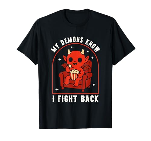 My Demons Know I Fight Back Funny Sarcastic for Men Women T-Shirt My Demons Know I Fight Back Funny Sarcastic for Men Women T-Shirt von Funny My Demons Know I Fight Back Designs