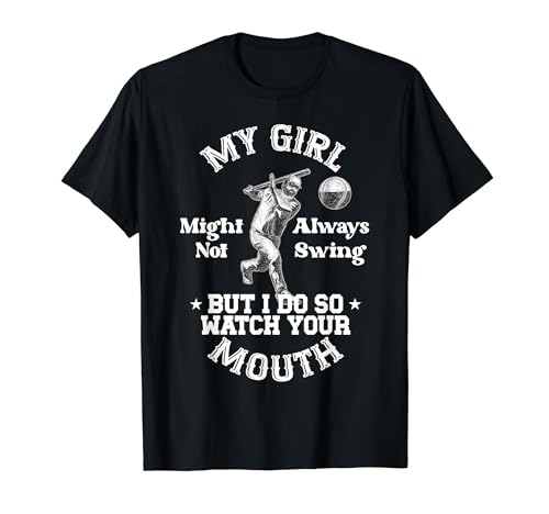 Mein Mädchen schwingt vielleicht nicht immer, aber ich beobachte deinen Mund T-Shirt von Funny My Girl Might Not Always Swing But I Do