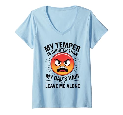 Damen Mein Temperament ist kürzer als die Haare meines Vaters, Ihr lasst Mich in Ruhe T-Shirt mit V-Ausschnitt von Funny My Temper Is Shorter Than My Dads Hair Gifts
