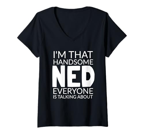 Damen I'm That Handsome NED Everyone is Talking About T-Shirt mit V-Ausschnitt Damen I'm That Handsome NED Everyone is Talking About T-Shirt mit V-Ausschnitt von Funny NED Gift Ideas