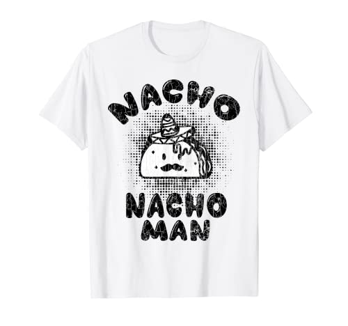 Nacho Man Lustig Nachos Mexikanisches Essen Grafik T-Shirt Nacho Man Lustig Nachos Mexikanisches Essen Grafik T-Shirt von Funny Nacho Man Graphic & More