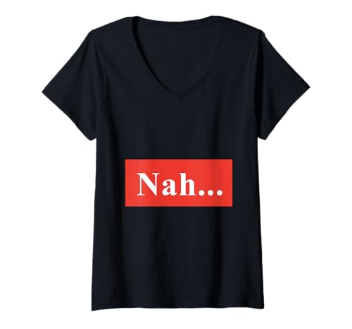 Damen Nein, Nope - Nah Not Gonna Do It, lustiges Chilling, faules Geschenk T-Shirt mit V-Ausschnitt Damen Nein, Nope - Nah Not Gonna Do It, lustiges Chilling, faules Geschenk T-Shirt mit V-Ausschnitt von Funny Nah Designs