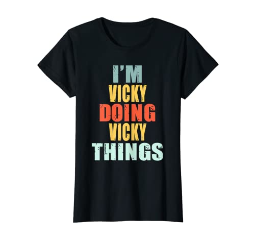 Damen Ich bin Vicky Doing Vicky Things T-Shirt von Funny Name Woman Designs Personalized