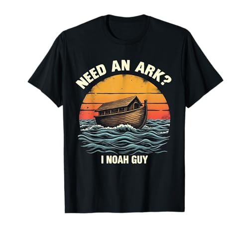 Need an Ark I Noah Guy Funny Christian Men Women Pun T-Shirt Need an Ark I Noah Guy Funny Christian Men Women Pun T-Shirt von Funny Need an Ark I Noah Guy