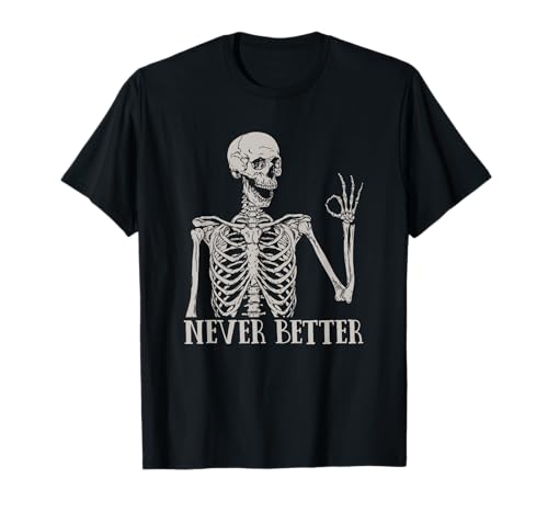Halloween-Shirts für Frauen Never Better Skelett Lustiger Totenkopf T-Shirt Halloween-Shirts für Frauen Never Better Skelett Lustiger Totenkopf T-Shirt von Funny Never Better Skeleton shirt