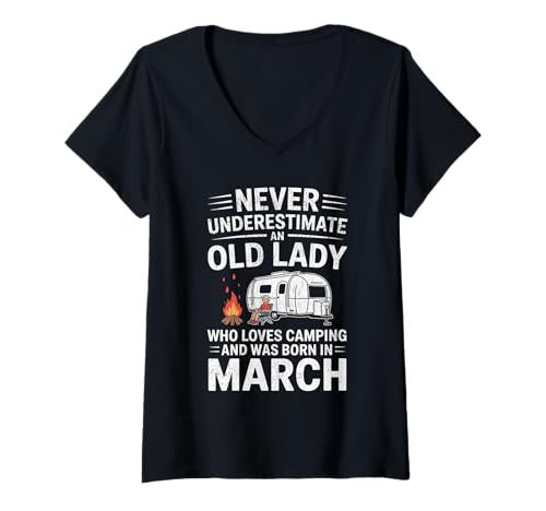 Damen Unterschätzen Sie Niemals, DASS eine Dame liebt Camping wurde im März geboren T-Shirt mit V-Ausschnitt von Funny Never underestimate an lady loves camping