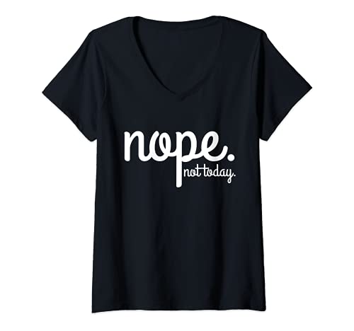 Damen Nope Not Today. T-Shirt mit V-Ausschnitt Damen Nope Not Today. T-Shirt mit V-Ausschnitt von Funny Nope Not Today