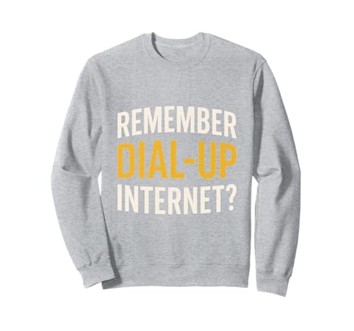 Remember Dial Up Internet für Männer und Frauen. Sweatshirt von Funny Nostalgia Products