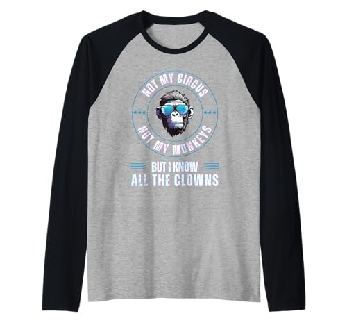 Nicht Mein Zirkus, Nicht Meine Affen, Aber ich kenne alle Clowns, Männer Raglan Nicht Mein Zirkus, Nicht Meine Affen, Aber ich kenne alle Clowns, Männer Raglan von Funny Not My Circus Not My Monkeys Retro menTee