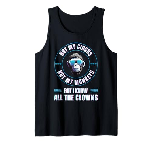 Nicht Mein Zirkus, Nicht Meine Affen, Aber ich kenne alle Clowns, Männer Tank Top Nicht Mein Zirkus, Nicht Meine Affen, Aber ich kenne alle Clowns, Männer Tank Top von Funny Not My Circus Not My Monkeys Retro menTee