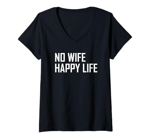 Damen No Wife Happy Life Lustiges, humorvolles, neuartiges Herren-T-Shirt T-Shirt mit V-Ausschnitt Damen No Wife Happy Life Lustiges, humorvolles, neuartiges Herren-T-Shirt T-Shirt mit V-Ausschnitt von Funny Novelty Tees