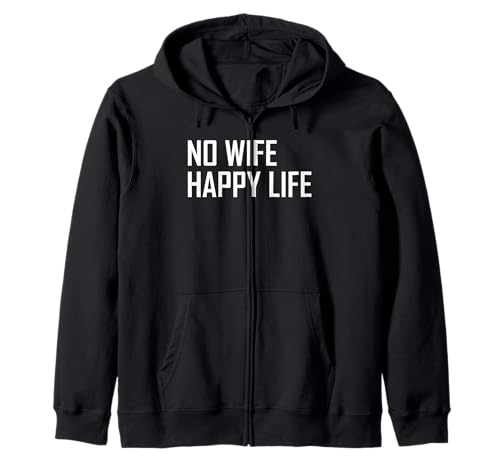 No Wife Happy Life Lustiges, humorvolles, neuartiges Herren-T-Shirt Kapuzenjacke No Wife Happy Life Lustiges, humorvolles, neuartiges Herren-T-Shirt Kapuzenjacke von Funny Novelty Tees