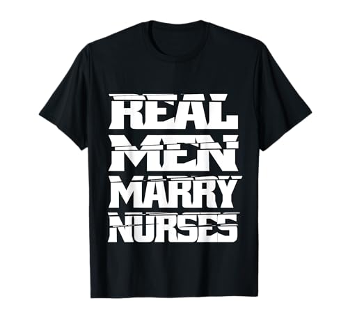 Real Men Marry Nurses Future Nursing Husband Ankündigung T-Shirt Real Men Marry Nurses Future Nursing Husband Ankündigung T-Shirt von Funny Nurse Husb Marrige New Husband Announcement