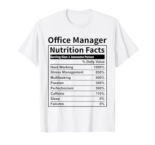 Office Manager Nutrition Facts Funny for Men & Women T-Shirt Office Manager Nutrition Facts Funny for Men & Women T-Shirt von Funny Nutritional Facts Co. for Office Managers