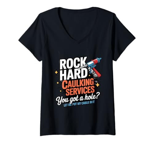 Damen Rock Hard Caulking Services Funny Unappropriate Adult Humor T-Shirt mit V-Ausschnitt Damen Rock Hard Caulking Services Funny Unappropriate Adult Humor T-Shirt mit V-Ausschnitt von Funny Offensive Humor Caulking Service