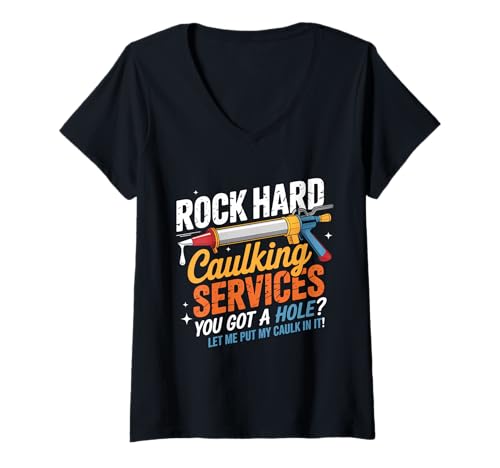 Damen Rock Hard Caulking Services Lustiger Humor für Erwachsene T-Shirt mit V-Ausschnitt Damen Rock Hard Caulking Services Lustiger Humor für Erwachsene T-Shirt mit V-Ausschnitt von Funny Offensive Humor Caulking Service