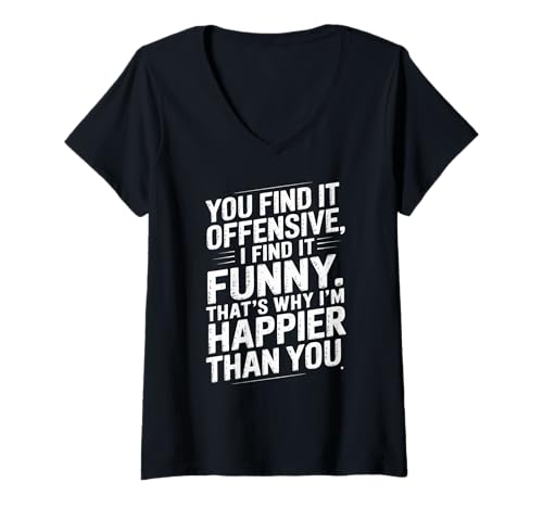 Damen Funny Adult Humor Sarcastic Offensive Happy Feeling Quote T-Shirt mit V-Ausschnitt Damen Funny Adult Humor Sarcastic Offensive Happy Feeling Quote T-Shirt mit V-Ausschnitt von Funny Offensive Humor Sarcastic Feeling Quote