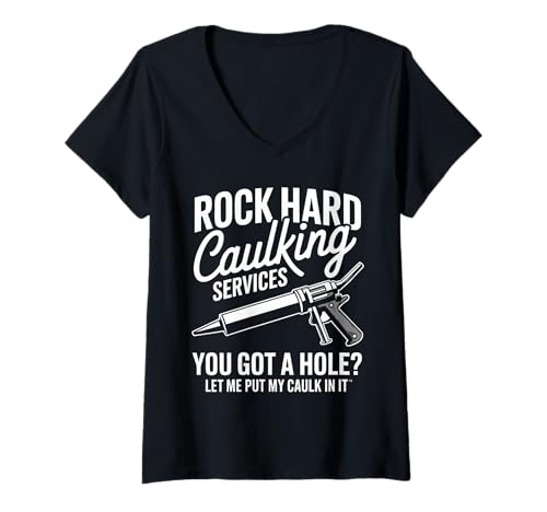 Damen Rock Hard Caulking Services Lustiger sarkastischer Humor für Erwachsene für Männer T-Shirt mit V-Ausschnitt von Funny Offensive Rock Hard Caulking Services Shirt